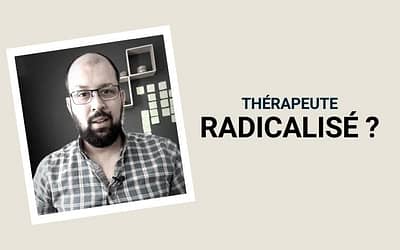 Thérapeute : faut-il se radicaliser pour se développer ?